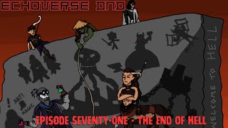 The End of Hell  Echoverse DampD  Episode SeventyOne [upl. by Ahsimat728]