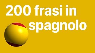 Impara lo spagnolo 200 frasi in spagnolo per principianti [upl. by Anelam]