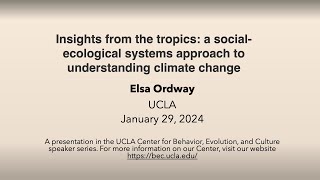 Elsa Ordway Insights from the tropics a socialecological systems approach to  climate change [upl. by Kcirderf]