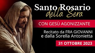 Il Santo Rosario della Sera di oggi 31 Ottobre 2023  Misteri Dolorosi Martedì [upl. by Ruff]