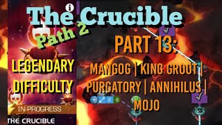 MCOC  The Crucible  Part 13 Path 2 Mangog  King Groot  Purgatory  Annihilus  Mojo [upl. by Bailie]