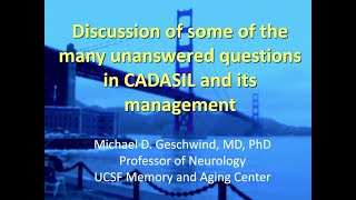 Controversies in CADASIL with Dr Michael D Geschwind [upl. by Rosio2]