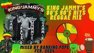 KING JAMMYS 80S90S HITS REGGAE MIX FEB 2024 [upl. by Attennod]