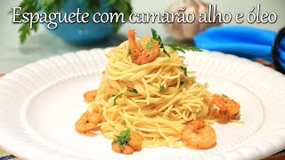 Receita de Espaguete com Camarão ao Alho e Óleo com a chef Juliana Abbud [upl. by Tristan]