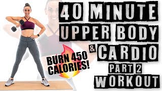 40 Minute Upper Body and Cardio Workout 2 🔥Burn 450 Calories🔥 [upl. by Atews143]