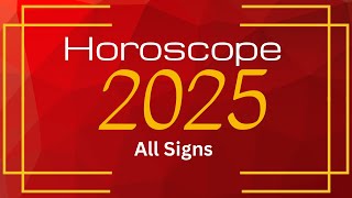 2025 Horoscope All Signs Yearly Predictions [upl. by Dorri]