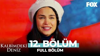 Kalbimdeki Deniz 12 Bölüm [upl. by Oravla]