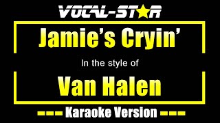 Jamies Cryin Karaoke  Van Halen Karaoke Version [upl. by Neztnaj327]