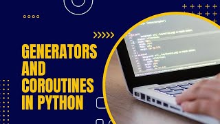 Generators and Coroutines in Python I Python Tutorial for Beginners [upl. by Konstanze]