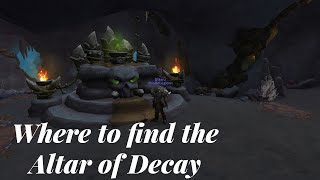 Where to find the Altar of Decay In World Of Warcraft Dragonflight [upl. by Rramal]