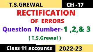 RECTIFICATION OF ERRORS Chapter 17 TSGrewal Solution Question no 1 2amp 3 Class 11 accounts [upl. by Beal928]