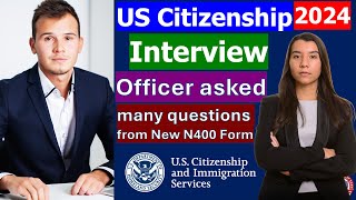 US Citizenship Interview 2024 Officer asked many questions from the NEW form N400 [upl. by Vittoria740]