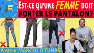 EST CE QUUNE FEMME DOIT PORTER LE PANTALON  QUESTION IMPORTANTE  Pasteur MARCELLO TUNASI [upl. by Ardnasirhc]