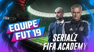 TUTO FIFA 19  Créer une équipe équilibrée sur FUT  Serialz FIFA Academy 1 [upl. by Eelam]