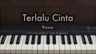 Terlalu Cinta  Rossa  Piano Karaoke by Andre Panggabean [upl. by Nohsram882]