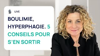 BOULIMIE HYPERPHAGIE  5 CONSEILS POUR EN SORTIR RAPIDEMENT [upl. by Jann]