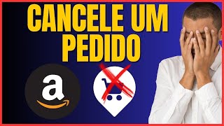 COMO CANCELAR UM PEDIDO NA AMAZON 004 [upl. by Enra291]