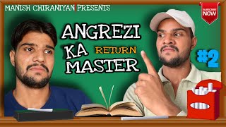 ANGREZI KA MASTER  RETURN  MANISH CHIRANIYAN [upl. by Karna]