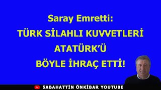 Saray EmrettiTÜRK SİLAHLI KUVVETLERİ ATATÜRKÜ BÖYLE İHRAÇ ETTİ [upl. by Amy]