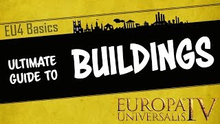 EU4 Basics  The Ultimate Guide to Buildings  Which are the best buildings in game  Tutorial [upl. by Eisdnyl454]