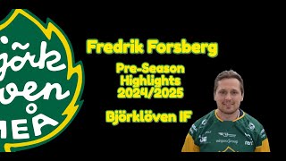 FREDRIK FORSBERG  PRESEASON 20242025 HIGHLIGHTS  BJÖRKLÖVEN IF [upl. by Bonns]