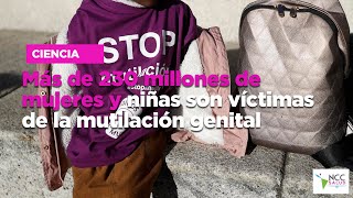 Más de 230 millones de mujeres y niñas son víctimas de la mutilación genital [upl. by Lampert116]