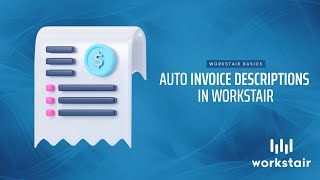 Auto Invoice Descriptions in Workstair  Workstair Basics [upl. by Abbub]