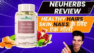 Neuherbs  Honest Review of Hair Skin Nails Multivitamins  Tejasva chandel [upl. by Stretch]