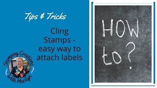 Labels on Cling Stamps  Let me show you how [upl. by Wilmott]