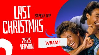 Wham  Last Christmas sped up 2025 version [upl. by Stedman]