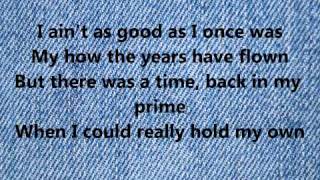 Lyrics to As Good As I Once Was by Toby Keith [upl. by Ries]