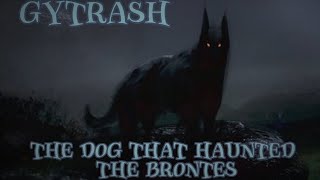 Gytrash The Dog that Haunted the Brontes Haworth [upl. by Sofie]