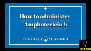 How to administer Amphotericin b [upl. by Fredella57]