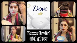 DOVE FACIAL FOR INSTANT WHITENING  EID FACIAL [upl. by Hcib]