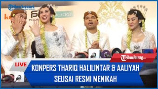 🔴 LIVE Konpers Thariq Halilintar amp Aaliyah Massaid Seusai Resmi Menikah [upl. by Rammus]