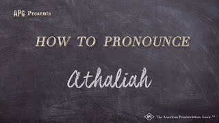 How to Pronounce Athaliah Real Life Examples [upl. by Atiugal912]