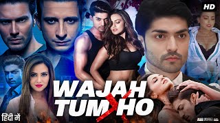 Wajah Tum Ho Full Movie  Sharman Joshi Gurmeet Choudhary Sana Khan  Review amp Fact [upl. by Caryl700]