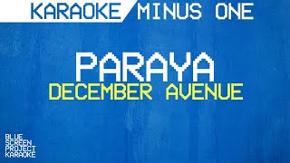 KARAOKE  Paraya  December Avenue [upl. by Arrik172]