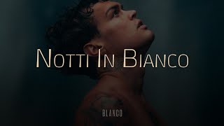 Blanco 🎵 NOTTI IN BIANCO TestoLyrics [upl. by Ettenay]