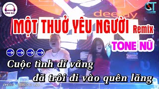 Một Thuở Yêu Người Karaoke Remix Tone Nữ  Beat Vinahouse Bốc Lửa [upl. by Suzanna591]