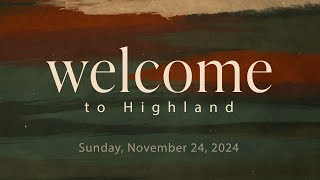 Highland Presbyterian Church November 24 2024  1000 AM Service Livestream [upl. by Eaj648]