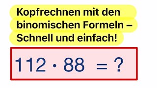 Kopfrechnen mithilfe der binomischen Formeln  schnell und einfach [upl. by Ck61]