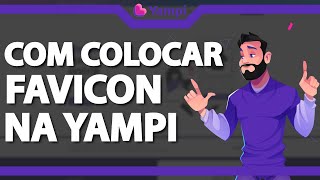 Como configurar um Favicon na loja Yampi ATUALIZADO 2023 [upl. by Oremor144]