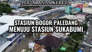 Menikmati Pemandangan Dari Kereta Perjalanan Stasiun Bogor  Stasiun Sukabumi perjalanan keretaapi [upl. by Chelsae]