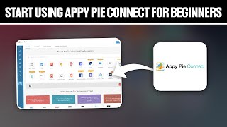 How To Start Using Appy Pie Connect For Beginners 2024 Full Tutorial [upl. by Eniledam]