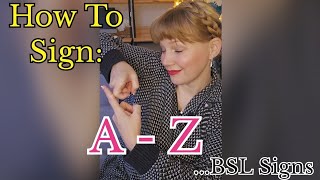 How to Sign AZ Alphabet in BSL [upl. by Ocir491]