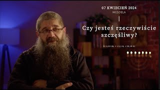 07042024 Czy jesteś rzeczywiście szczęśliwy [upl. by Sheridan704]