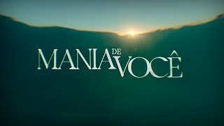 Mania de Você a abertura da minha nova novela das 9  Mania de Você  TV Globo [upl. by Phira]