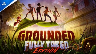 Grounded Fully Yoked Edition Launch Trailer  PS5 amp PS4 Games [upl. by Aihsenot673]