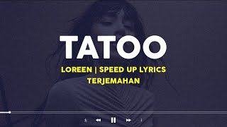 Tattoo  Loreen Speed Up Violins playing and the angels crying Lyrics Terjemahan [upl. by Liss]